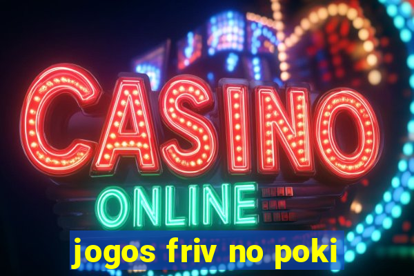 jogos friv no poki